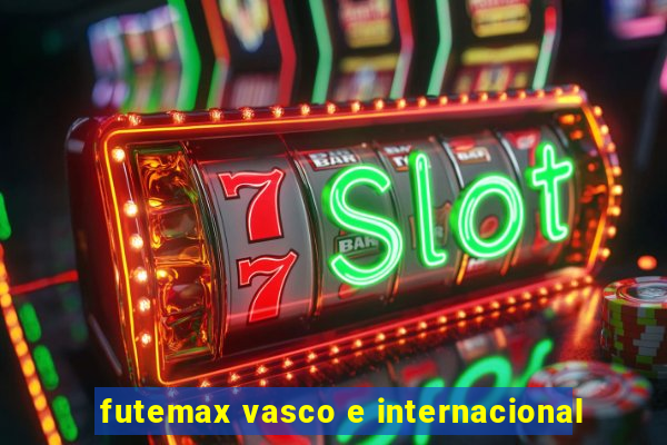 futemax vasco e internacional